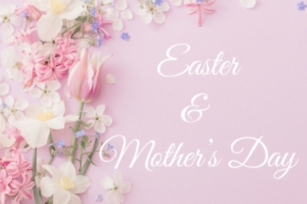 Easter and Mothers Day